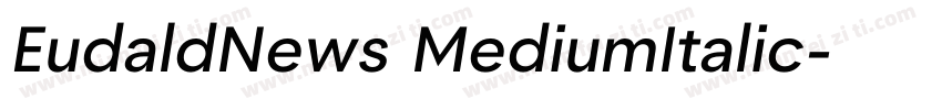 EudaldNews MediumItalic字体转换